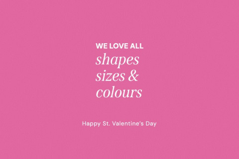 WE LOVE ALL SHAPES, COLOURS & SIZES